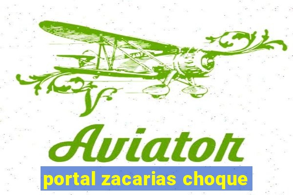 portal zacarias choque